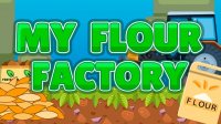 My Flour Factory Idle Game