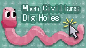 When Civilians Dig Holes Online Game